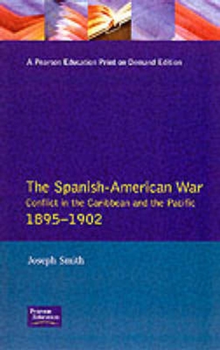 The Spanish-American War 1895-1902