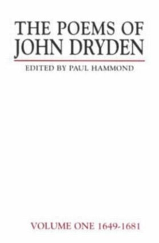 The Poems of John Dryden: Volume One