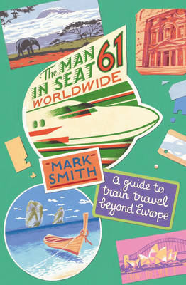 The Man in Seat 61 - Worldwide