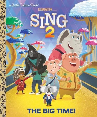 The Big Time! Illumination's Sing 2