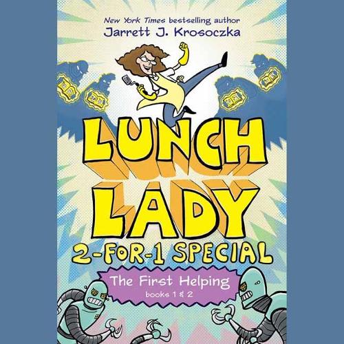 The First Helping (Lunch Lady Books 1 & 2) Unabridged