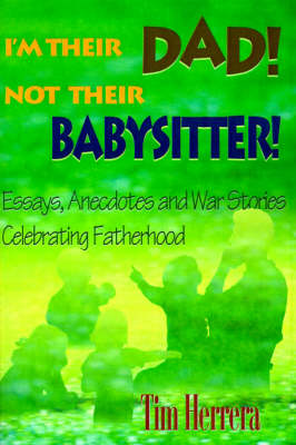 I'm Their Dad! Not Their Babysitter!