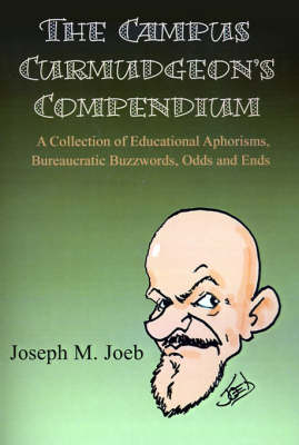The Campus Curmudgeon's Compendium