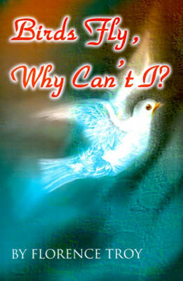 Birds Fly, Why Can't I?