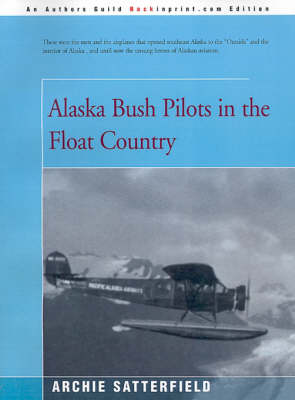 Alaska Bush Pilots in the Float Country
