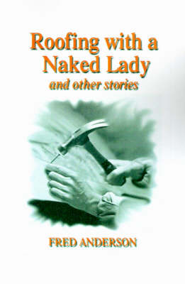 Roofing with a Naked Lady