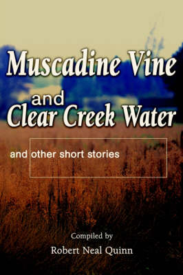 Muscadine Vine and Clear Creek Water