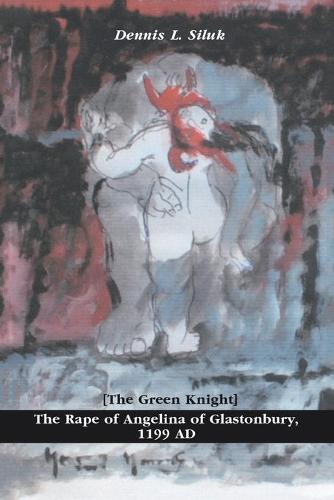 The Rape of Angelina of Glastonbury, 1199 Ad