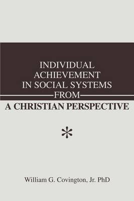 Individual Achievement in Social Systems From a Christian Perspective