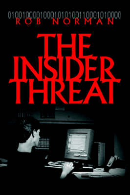 The Insider Threat