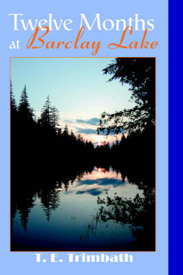 Twelve Months at Barclay Lake
