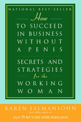 How to Succeed in Business Without a Penis
