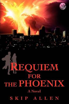 Requiem for the Phoenix