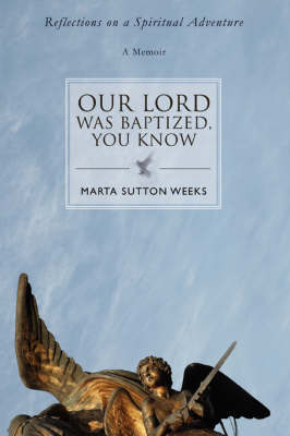 Our Lord Was Baptized, You Know