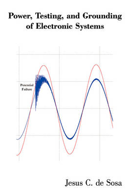 Power, Testing, and Grounding of Electronic Systems