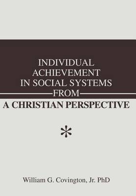 Individual Achievement in Social Systems From a Christian Perspective