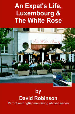 An Expat's Life, Luxembourg & The White Rose