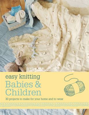 Easy Knitting: Babies and Children