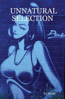 Unnatural Selection