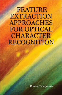 Feature Extraction Approaches for Optical Character Recognition