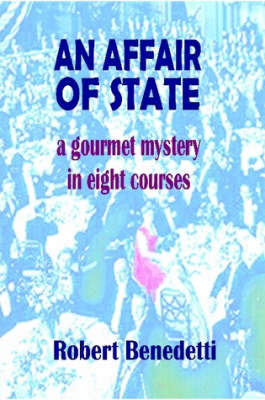 AN AFFAIR OF STATE: A Gourmet Mystery in Eight Courses