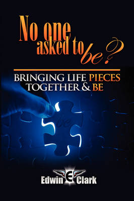 No One Asked to Be?