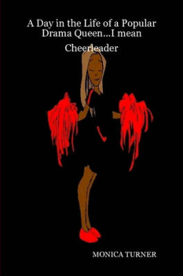 A Day in the Life of a Popular Drama Queen...I Mean Cheerleader