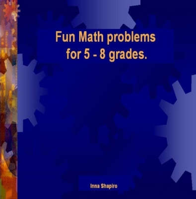 Fun Math Problems for 5 - 8 Grades