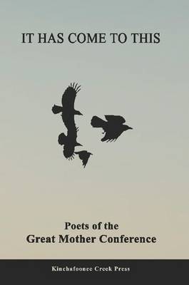 It Has Come To This: Poets of the Great Mother Conference