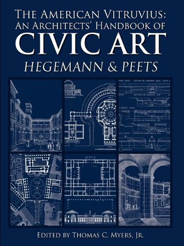 The American Vitruvius: An Architects' Handbook of Civic Art