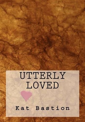 Utterly Loved