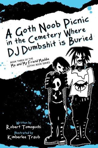 A Goth Noob Picnic in the Cemetery Where DJ Dumbshit is Buried