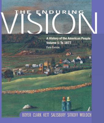 The Enduring Vision: To 1877 Volume 1