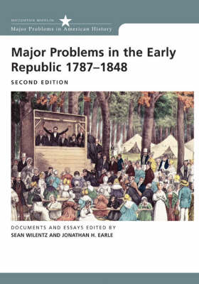 Major Problems in the Early Republic 1787-1848: Student Text