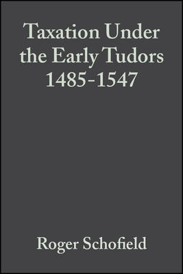 Taxation Under the Early Tudors 1485 - 1547