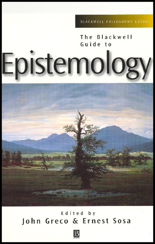 The Blackwell Guide to Epistemology