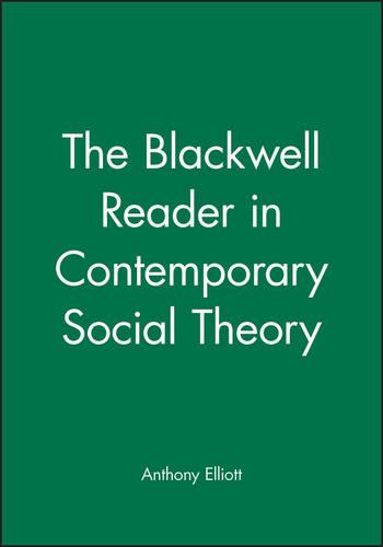 The Blackwell Reader in Contemporary Social Theory