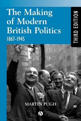 The Making of Modern British Politics