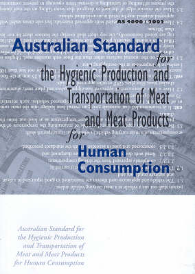 Australian Standard for the Hygienic Production & Transportation of Meat & Meat Products for Human