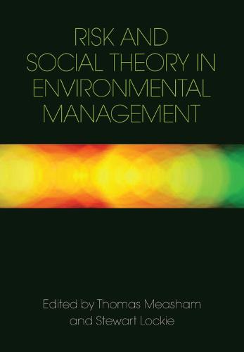 Risk and Social Theory in Environmental Management