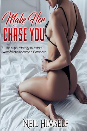 Make Her Chase You