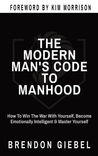 The Modern Man's Code to Manhood