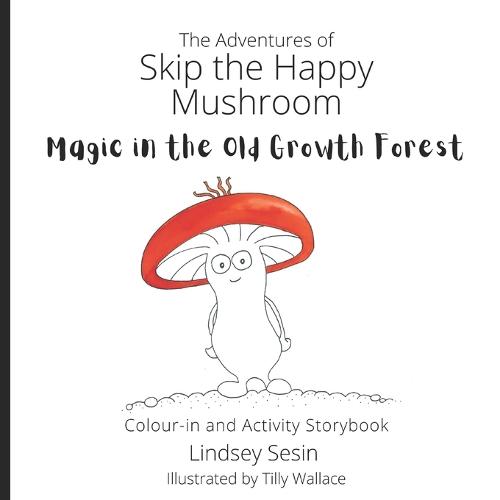 The Adventures of Skip the Happy Mushroom
