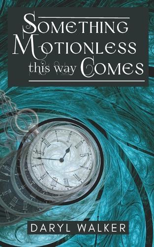 Something Motionless This Way Comes
