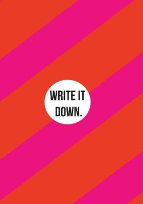 Write It Down.