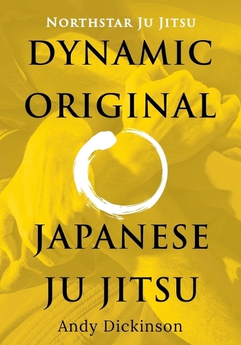 Northstar Ju Jitsu - Dynamic Original Japanese Ju Jitsu