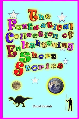 The Fantastical Collection of Enlightening Short Stories