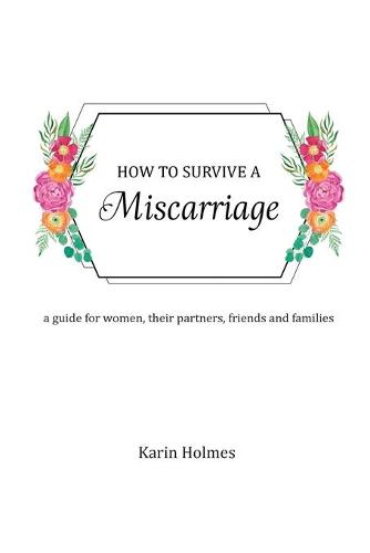 How to Survive a Miscarriage
