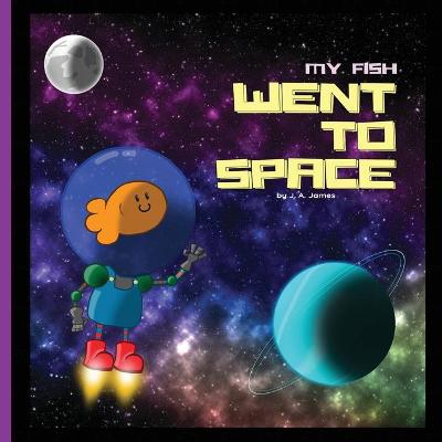 My Fish Went to Space