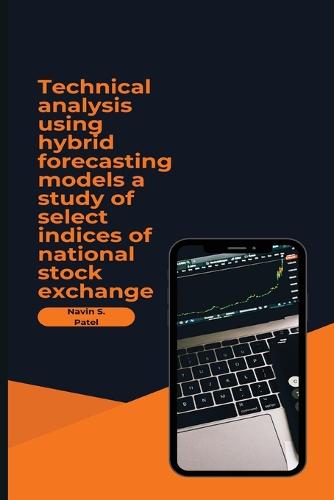 Technical Analysis Using Hybrid Forecasting Models